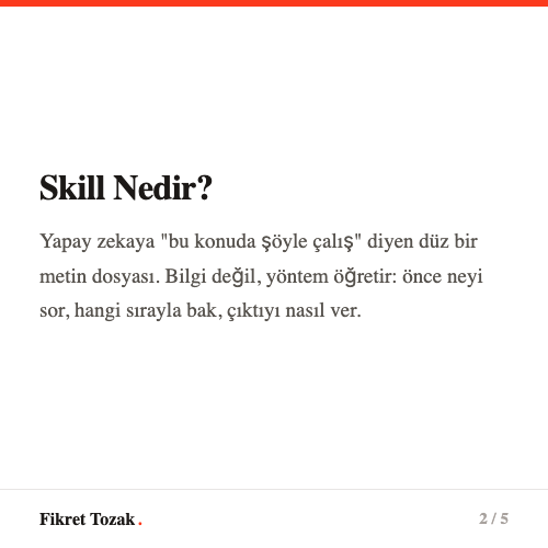 Skill nedir — Yapay zekaya ne zaman nasıl çalışacağını anlatan markdown dosyası