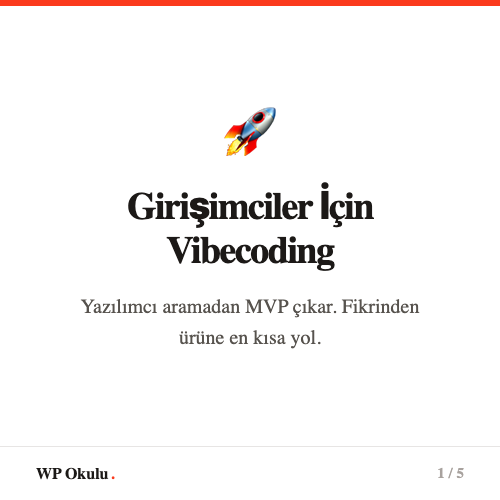 Girişimciler İçin Vibecoding - Yazılımcı aramadan kendi MVP'ni geliştir