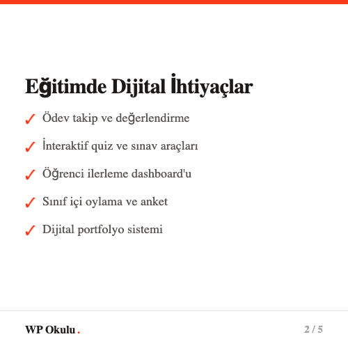 Eğitimde dijital ihtiyaçlar - Ödev takip ve değerlendirme, interaktif quiz, öğrenci ilerleme dashboard, sınıf içi oylama, dijital portfolyo